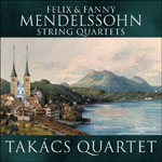 Takács Quartet - Mendelssohn & Mendelssohn (Fanny): String Quartets - Winner of the Recording of the Year PRESTO MUSIC, 2021 Takács Quartet - Mendelssohn String Quartets
Winner of the Recording of the Year PRESTO MUSIC, 2021